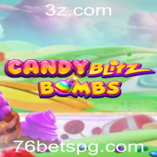 Descubra o Mundo Empolgante de CandyBlitzBombs com 76bet