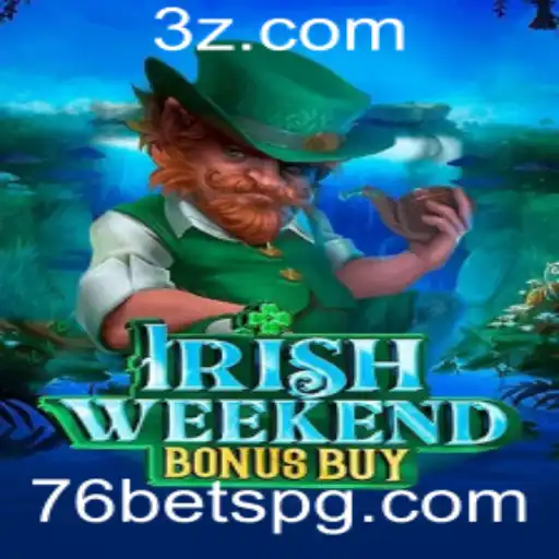 Explorando o Empolgante Jogo IrishWeekendBonusBuy da 76bet